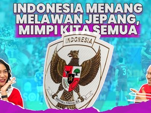 Indonesia Menang Melawan Jepang, Mimpi Kita Semua
