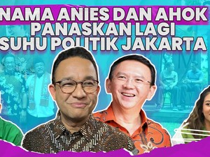 Nama Anies dan Ahok Panaskan Lagi Suhu Politik Jakarta