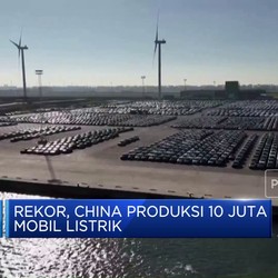Video: Rekor! China Produksi 10 Juta Mobil Listrik