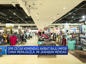Video: Dikritik Soal Baju Impor China Merajalela, Ini Jawaban Mendag