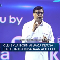 Video: Rilis 3 Platform AI, Indosat Fokus Jadi Perusahaan AI TechCo