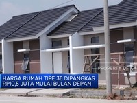 Video: Harga Rumah Tipe 36 Dipangkas Rp10,5 Juta Mulai Bulan Depan