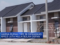 Video: Harga Rumah Tipe 36 Dipangkas Rp10,5 Juta Mulai Bulan Depan