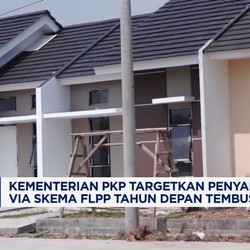 Video: Siap-Siap! Pemerintah Naikkan Target Penyaluran KPR FLPP