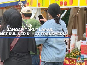 Video: Jangan Takut Lapar, Ini List Kuliner di HUT TRANSMEDIA