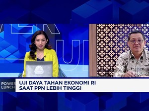  Uji Daya Tahan Ekonomi RI Saat PPN Lebih Tinggi