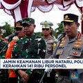 Video : Jamin Keamanan Libur Nataru, Polri Kerahkan 141 Ribu Personel