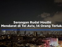 Video: Serangan Rudal Houthi Mendarat di Tel Aviv, 14 Orang Terluka