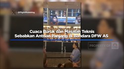 Cuaca Buruk dan Masalah Teknis Sebabkan Antrian Panjang di Bandara DFW