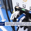 Pengguna Kendaraan Listrik Selama Nataru Meningkat, Ini Kesiapan PLN