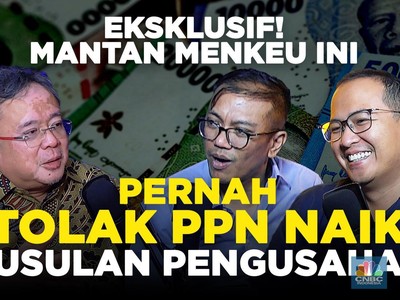 (Part 2) Eksklusif! Mantan Menkeu Ini Pernah Tolak PPN Naik