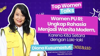 Top Women Talk: Wamen PU RI, Ungkap Rahasia Menjadi Wanita Modern