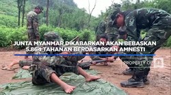 Video: Junta Myanmar Akan Bebaskan 5.864 Tahanan Termasuk 180 WNA