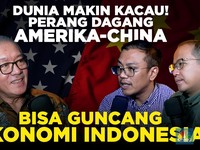 Dunia Makin Kacau! Perang Dagang Amerika-China Bisa Guncang Ekonomi RI