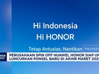 Video: Perusahaan Spin Off Huawei, Honor Siap Rilis Ponsel Baru di RI