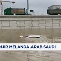 Video: Diguyur Hujan 3 Hari, Banjir Melanda Arab Saudi