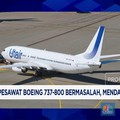 Video : Pesawat Boeing 737-800 Mendarat Darurat