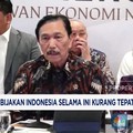 Video : Luhut Sebut Kebijakan RI Kurang Tepat Sasaran