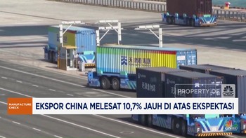 Video : Melebihi Ekspektasi, Ekspor China Melesat 10,7%