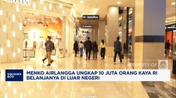 Video: Airlangga Sebut 10 Juta Orang Kaya RI Belanjanya di Luar Negeri