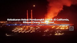 Video: Kebakaran Pembangkit di California, Ribuan Orang Dievakuasi