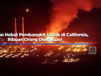 Video: Kebakaran Pembangkit di California, Ribuan Orang Dievakuasi