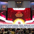 Video:Gebrakan Pasar Modal 2025,Perkuat Emiten-Tambah Produk Investasi