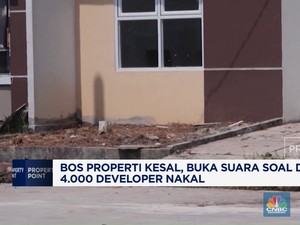 Video: Bos Properti Kesal, Ungkap Daftar Hitam 4.000 Developer Nakal