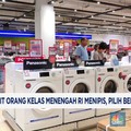 Video: Duit Kelas Menengah Menipis, Pilih Beli Barang Murah