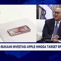 Video: Menteri Rosan Bocorkan Investasi Apple & Perusahaan AS di RI