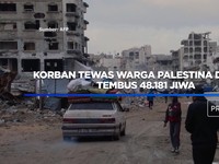 Video: Korban Tewas Warga Palestina di Gaza Tembus 48.181 Jiwa