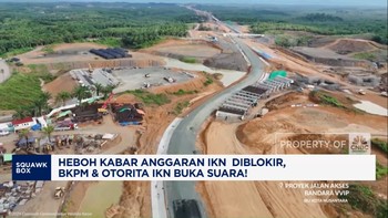Video: Heboh Anggaran IKN Diblokir, BKPM & Otorota IKN Buka Suara!