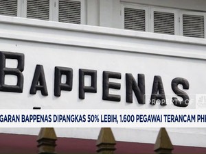 Anggaran Bappenas Dipangkas 50% Lebih, 1.600 Pegawai Terancam PHK