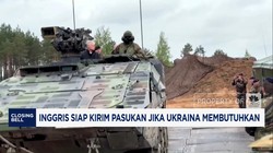 Video: Inggris Siap Kirim Pasukan Jika Ukraina Membutuhkan