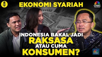 Ekonomi Syariah: Indonesia Bakal Jadi Raksasa atau Cuma Konsumen?