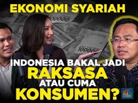 Ekonomi Syariah: Indonesia Bakal Jadi Raksasa atau Cuma Konsumen?
