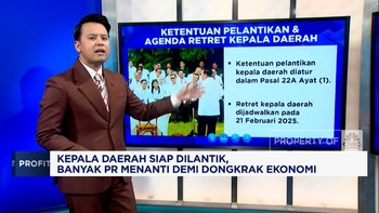 Video: Usai Dilantik, Banyak PR Menanti Kepala Daerah Dongkrak Ekonomi