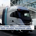 Video: Keuangan Jebol, Nikola Corporation Ajukan Bangkrut