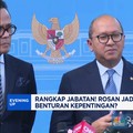 Video: Rangkap Jabatan! Rosan Jadi Menteri & Bos Danantara