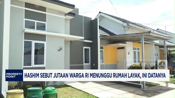 Video: Hashim Sebut Jutaan Warga RI Tunggu Rumah Layak, Ini Datanya