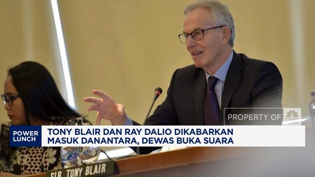 Tony Blair & Ray Dalio Masuk Danantara, Dewas Buka Suara!