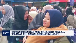Video: PHK Massal Jelang Ramadan, Kemnaker Bantah Ada Kesengajaan