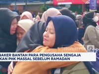 Video: PHK Massal Jelang Ramadan, Kemnaker Bantah Ada Kesengajaan