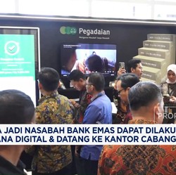 Video: Ini Dia, Cara Jadi Nasabah Bank Emas!