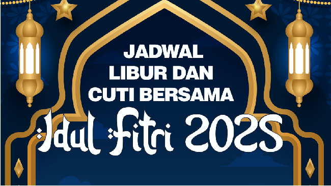 Tandain! Ini Jadwal Libur dan Cuti Bersama Idul Fitri 2025