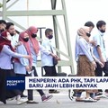 Video: Ada PHK Tapi Lapangan Kerja Jauh Lebih Banyak