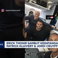 Video: Sambut Kedatangan Kluivert & Cruyff, Ini Harapan Erick Thohir