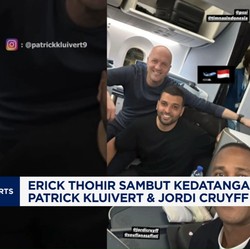 Video: Sambut Kedatangan Kluivert & Cruyff, Ini Harapan Erick Thohir
