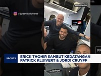 Video: Sambut Kedatangan Kluivert & Cruyff, Ini Harapan Erick Thohir