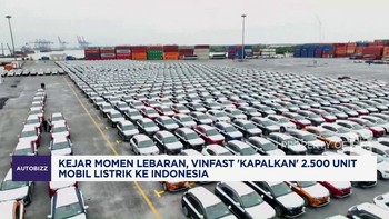 Kejar Momen Lebaran, Vinfast Kirim 2.500 Unit Mobil Listrik ke RI